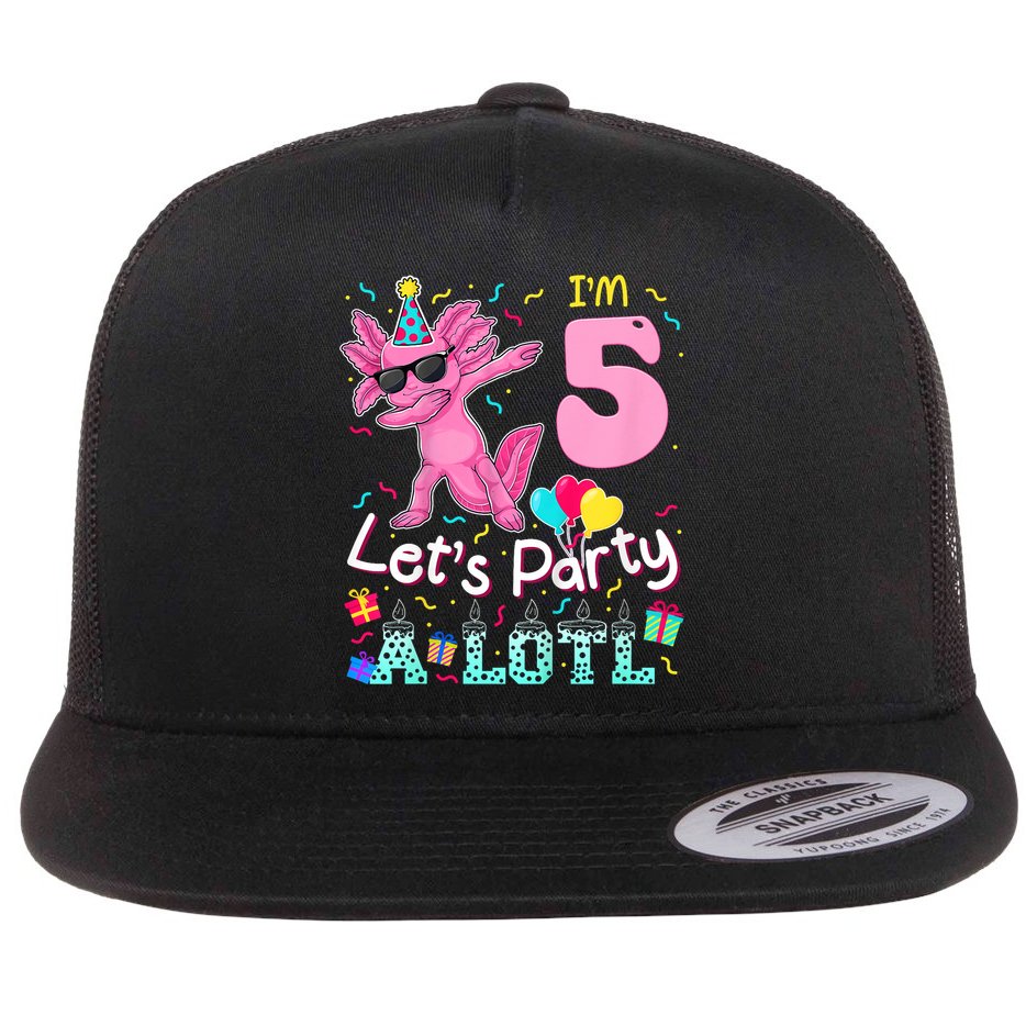 I'm 5 Let's Party A Lotl 5th Birthday Cute Axolotl Lovers Flat Bill Trucker Hat