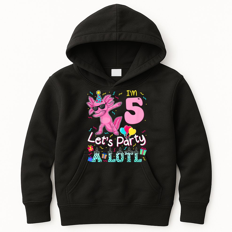 I'm 5 Let's Party A Lotl 5th Birthday Cute Axolotl Lovers Kids Hoodie