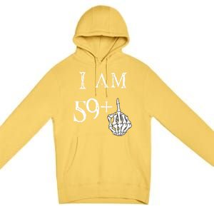 IM 59 + Middle Finger Hand Funny Dad Joke Gift Premium Pullover Hoodie