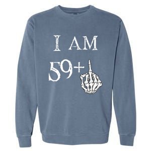 IM 59 + Middle Finger Hand Funny Dad Joke Gift Garment-Dyed Sweatshirt