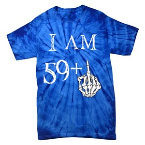 IM 59 + Middle Finger Hand Funny Dad Joke Gift Tie-Dye T-Shirt