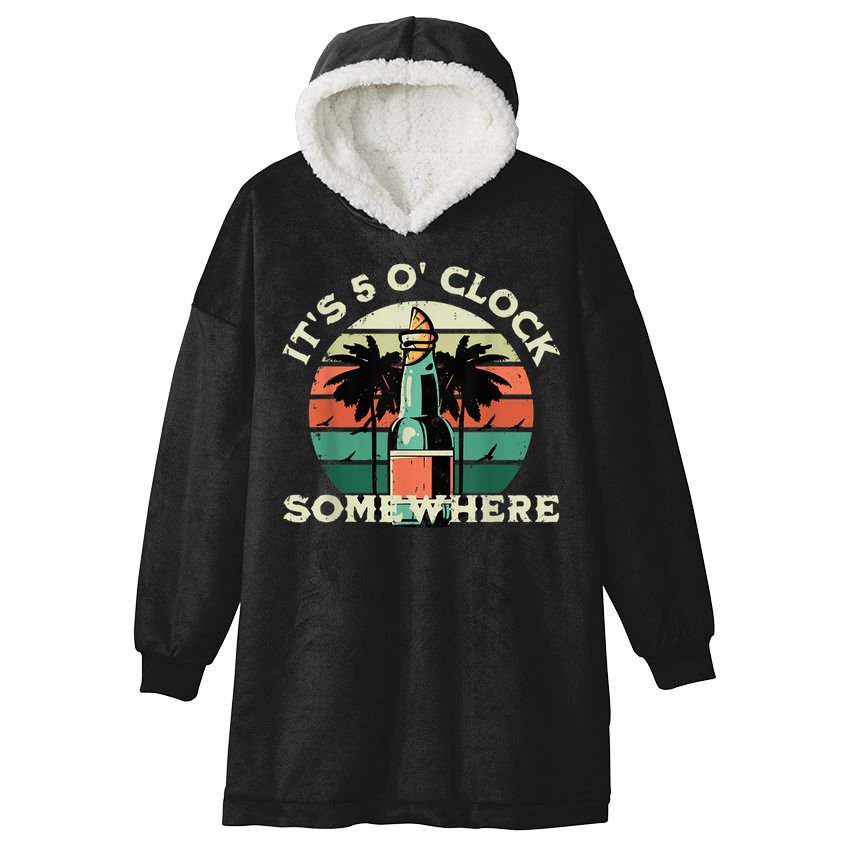 It's 5 O’clock Somewhere Summer Retro Sunset Drinking Hooded Wearable Blanket