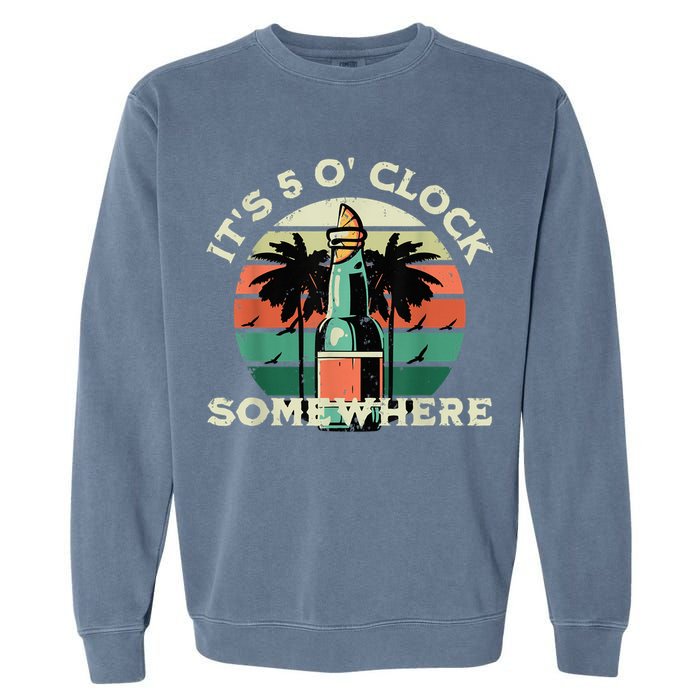 It's 5 O’clock Somewhere Summer Retro Sunset Drinking Garment-Dyed Sweatshirt