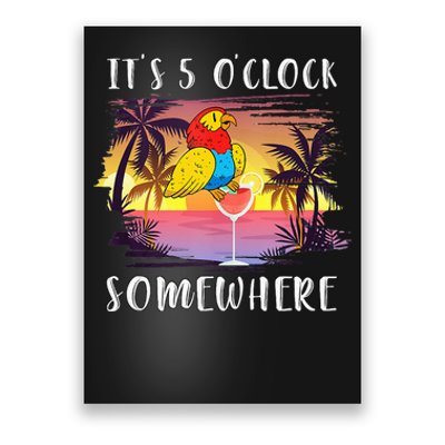 Its 5 Oclock Somewhere Its Time To Drink Something Poster