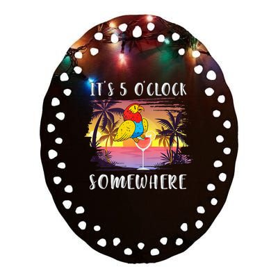 Its 5 Oclock Somewhere Its Time To Drink Something Ceramic Oval Ornament