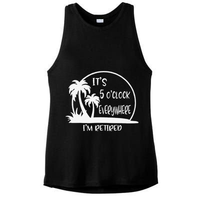 ItS 5 OClock Everywhere IM Retired Summer Vacation Funny Ladies PosiCharge Tri-Blend Wicking Tank