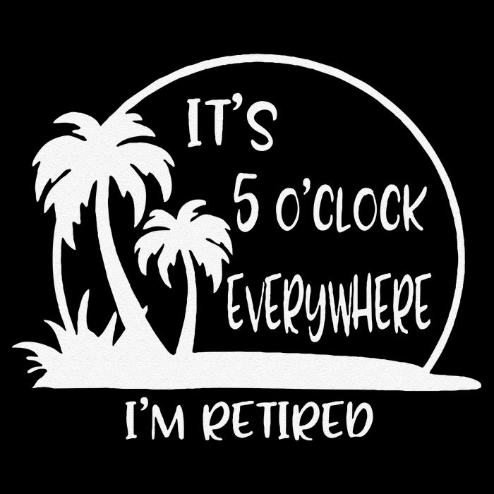 ItS 5 OClock Everywhere IM Retired Summer Vacation Funny Backpack