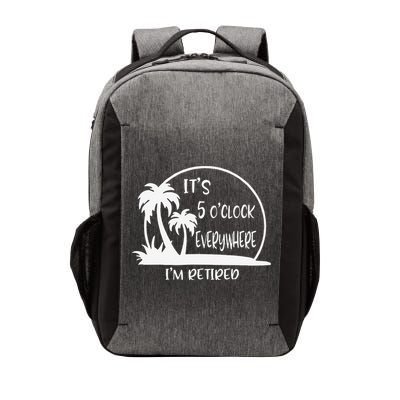 ItS 5 OClock Everywhere IM Retired Summer Vacation Funny Vector Backpack