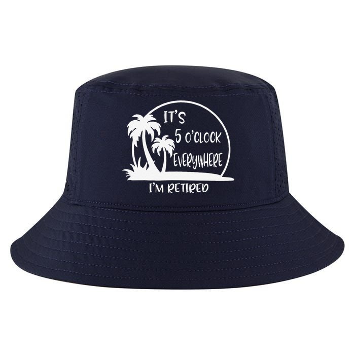 ItS 5 OClock Everywhere IM Retired Summer Vacation Funny Cool Comfort Performance Bucket Hat