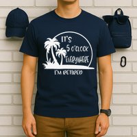 ItS 5 OClock Everywhere IM Retired Summer Vacation Funny T-Shirt