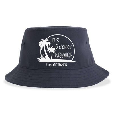 ItS 5 OClock Everywhere IM Retired Summer Vacation Funny Sustainable Bucket Hat