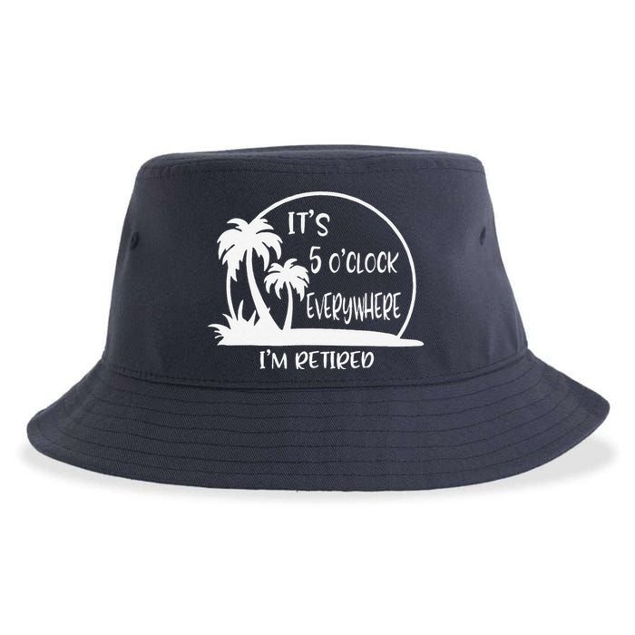 ItS 5 OClock Everywhere IM Retired Summer Vacation Funny Sustainable Bucket Hat