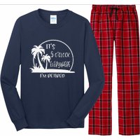 ItS 5 OClock Everywhere IM Retired Summer Vacation Funny Long Sleeve Pajama Set