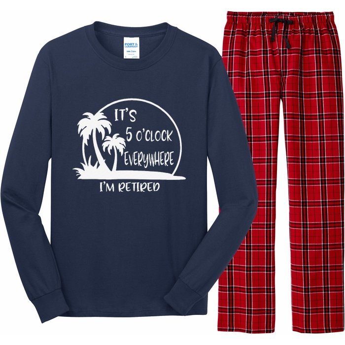 ItS 5 OClock Everywhere IM Retired Summer Vacation Funny Long Sleeve Pajama Set