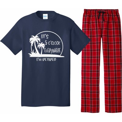 ItS 5 OClock Everywhere IM Retired Summer Vacation Funny Pajama Set