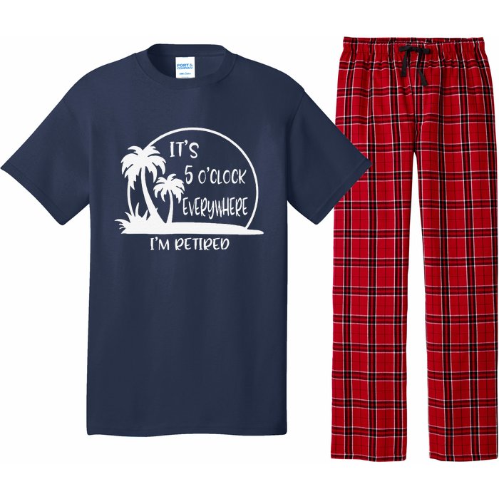 ItS 5 OClock Everywhere IM Retired Summer Vacation Funny Pajama Set