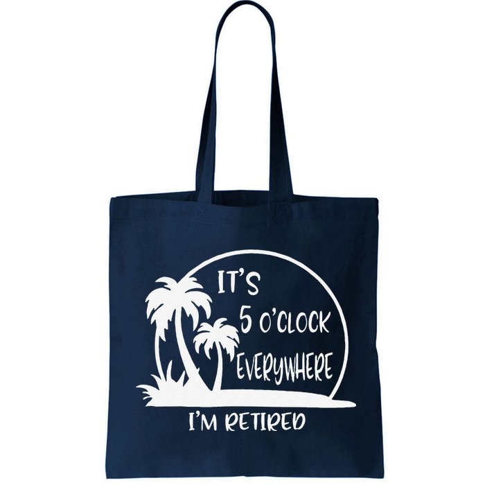 ItS 5 OClock Everywhere IM Retired Summer Vacation Funny Bag