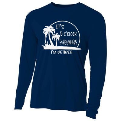 ItS 5 OClock Everywhere IM Retired Summer Vacation Funny Cooling Performance Long Sleeve Crew