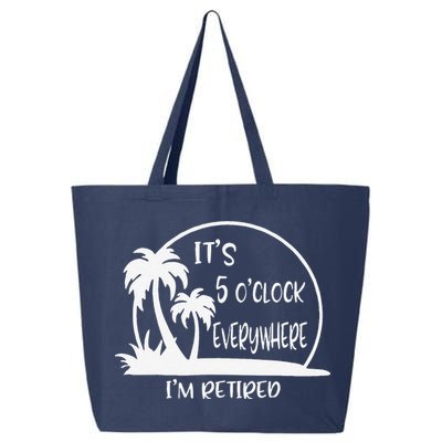 ItS 5 OClock Everywhere IM Retired Summer Vacation Funny 25L Jumbo Tote