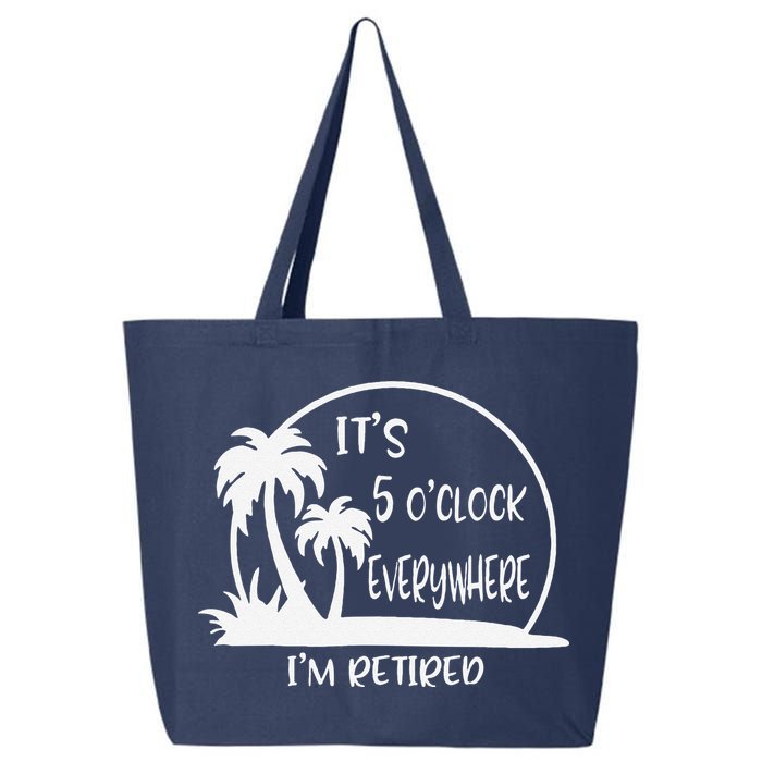 ItS 5 OClock Everywhere IM Retired Summer Vacation Funny 25L Jumbo Tote