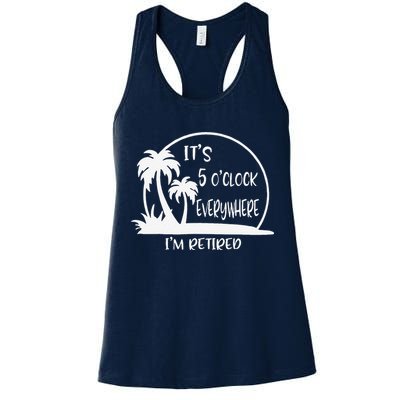 ItS 5 OClock Everywhere IM Retired Summer Vacation Funny Womens Tank Top