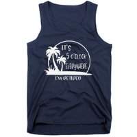 ItS 5 OClock Everywhere IM Retired Summer Vacation Funny Tank Top