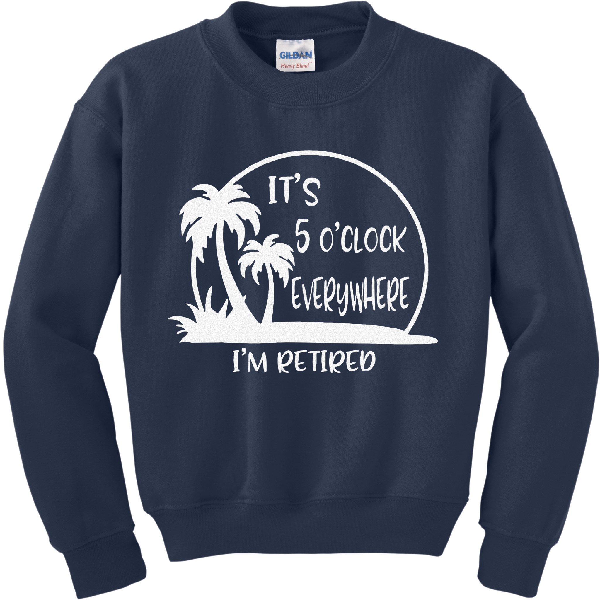 ItS 5 OClock Everywhere IM Retired Summer Vacation Funny Kids Sweatshirt