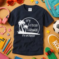 ItS 5 OClock Everywhere IM Retired Summer Vacation Funny Kids T-Shirt