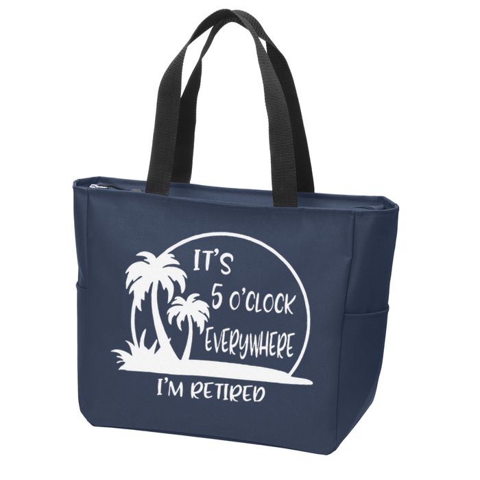 ItS 5 OClock Everywhere IM Retired Summer Vacation Funny Zip Tote Bag