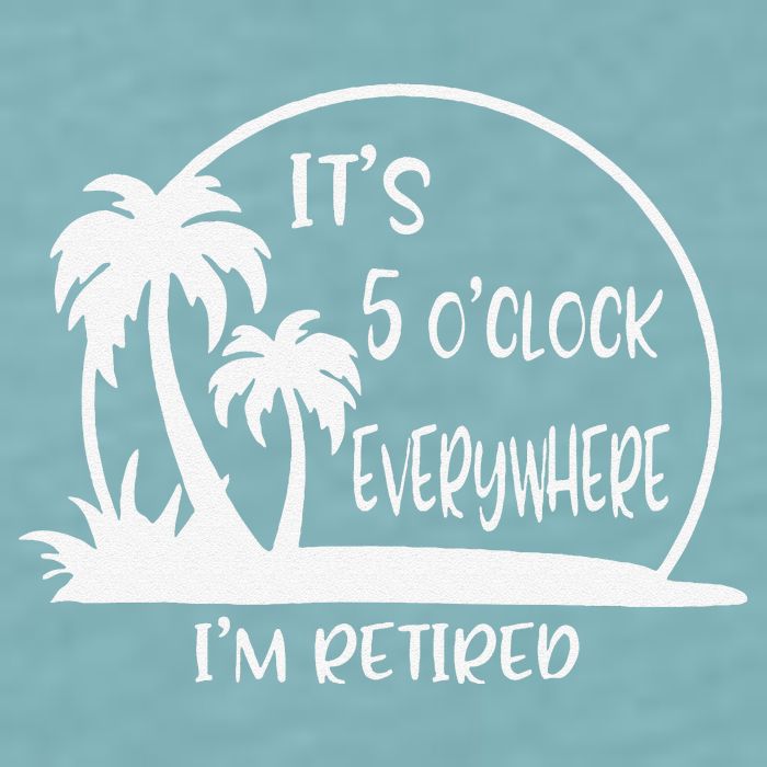ItS 5 OClock Everywhere IM Retired Summer Vacation Funny Sueded Cloud Jersey T-Shirt