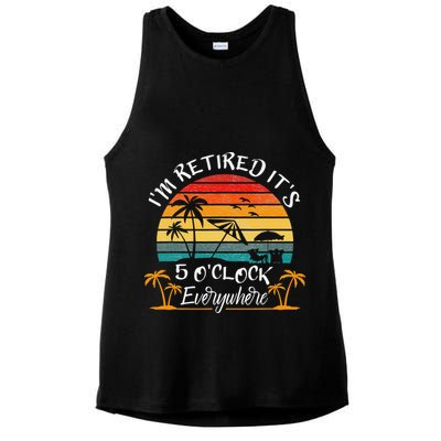 It's 5 O'Clock Everywhere I'm Retired summer Retirement Ladies PosiCharge Tri-Blend Wicking Tank