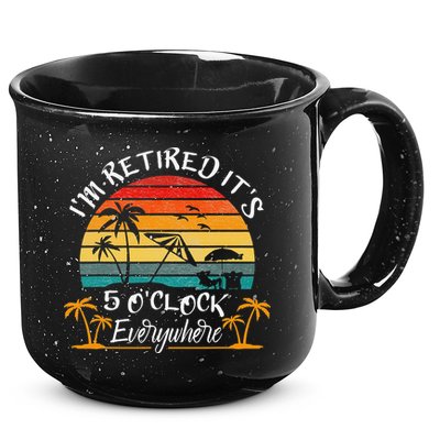 It's 5 O'Clock Everywhere I'm Retired summer Retirement 15oz Campfire Ceramic Mug