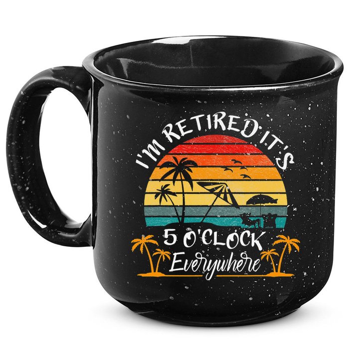 It's 5 O'Clock Everywhere I'm Retired summer Retirement 15oz Campfire Ceramic Mug