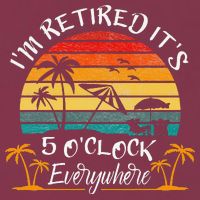 It's 5 O'Clock Everywhere I'm Retired summer Retirement 16oz Travel Tumbler