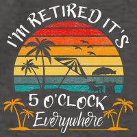 It's 5 O'Clock Everywhere I'm Retired summer Retirement Vector Backpack