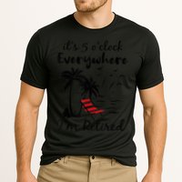 It's 5 O'Clock Everywhere I'm Retired Summer Performance Shirt