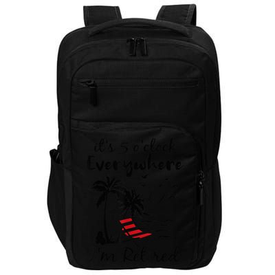 It's 5 O'Clock Everywhere I'm Retired Summer Impact Tech Backpack