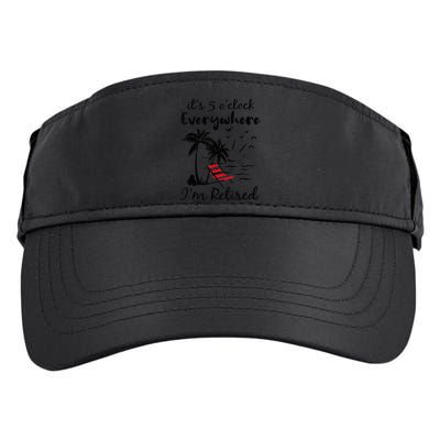 It's 5 O'Clock Everywhere I'm Retired Summer Adult Drive Performance Visor