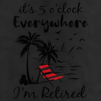 It's 5 O'Clock Everywhere I'm Retired Summer 11oz C Handle Ceramic Mug