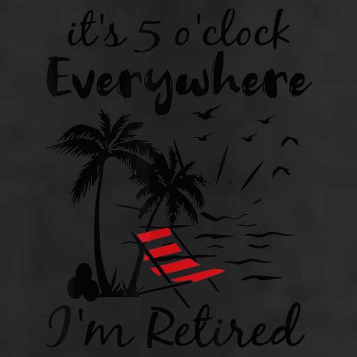 It's 5 O'Clock Everywhere I'm Retired Summer 11oz C Handle Ceramic Mug