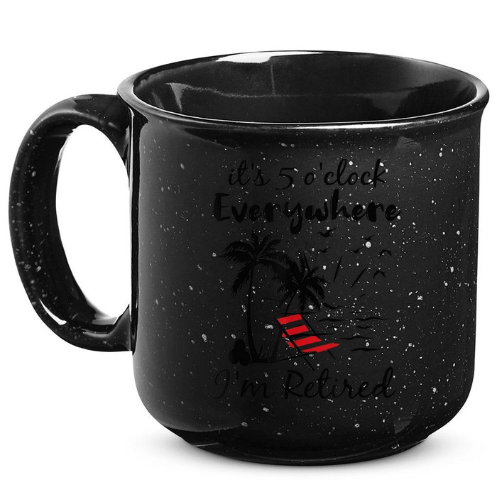 It's 5 O'Clock Everywhere I'm Retired Summer 15oz Campfire Ceramic Mug