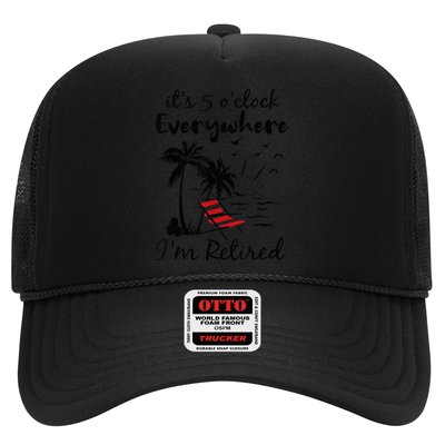 It's 5 O'Clock Everywhere I'm Retired Summer Hat
