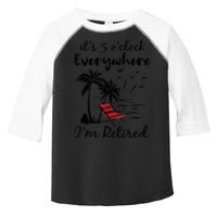 It's 5 O'Clock Everywhere I'm Retired Summer Toddler Fine Jersey T-Shirt