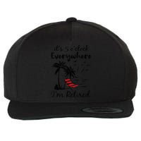 It's 5 O'Clock Everywhere I'm Retired Summer Wool Snapback Cap