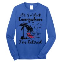 It's 5 O'Clock Everywhere I'm Retired Summer Long Sleeve Shirt
