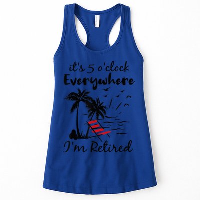 It's 5 O'Clock Everywhere I'm Retired Summer Womens Tank Top
