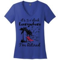 It's 5 O'Clock Everywhere I'm Retired Summer Women's V-Neck T-Shirt