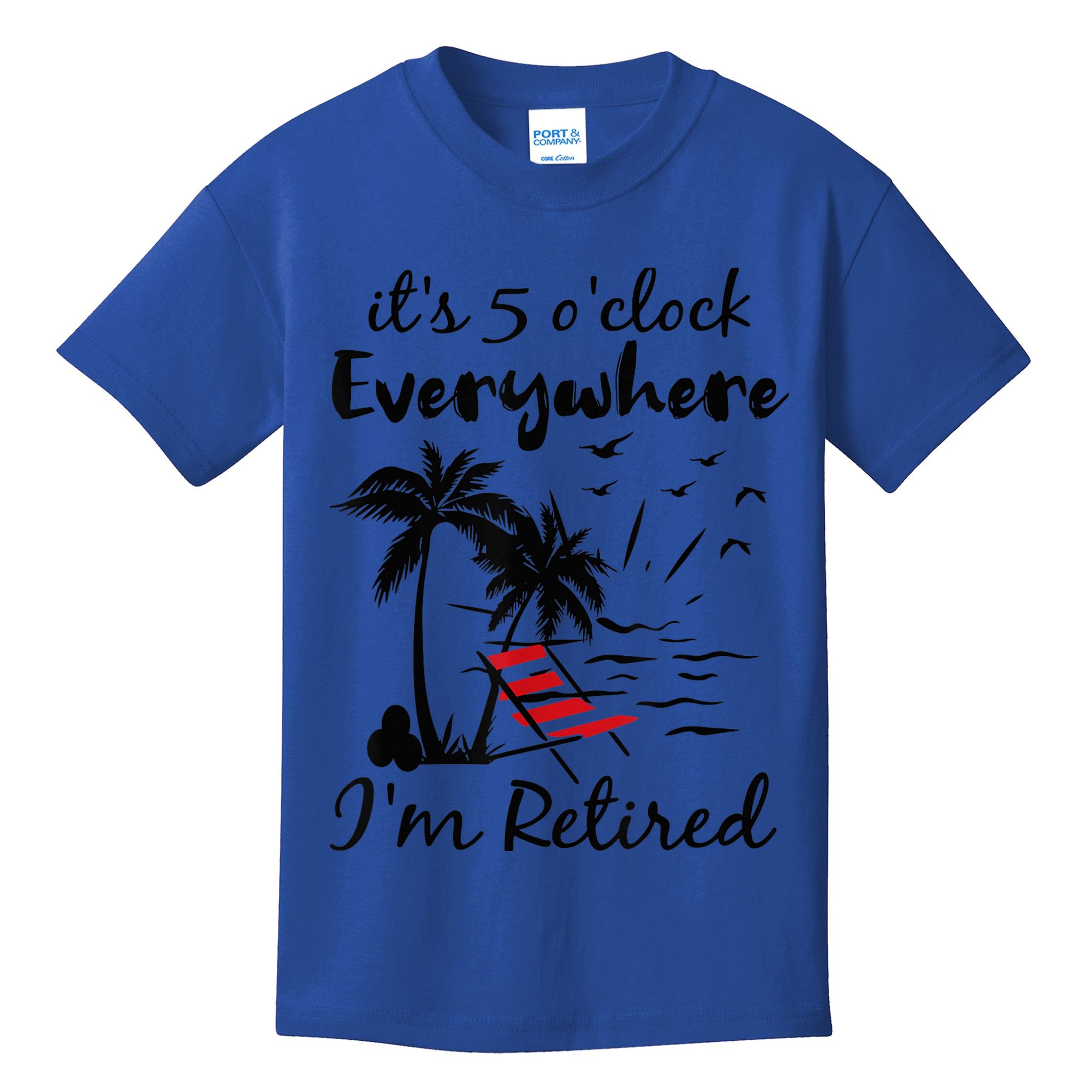 It's 5 O'Clock Everywhere I'm Retired Summer Kids T-Shirt