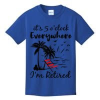It's 5 O'Clock Everywhere I'm Retired Summer Kids T-Shirt