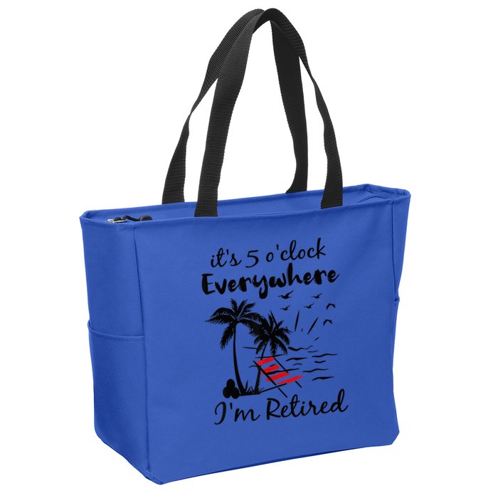 It's 5 O'Clock Everywhere I'm Retired Summer Zip Tote Bag